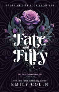 Title: Fate and Fury (The Bone Moon Duology, #1), Author: Emily Colin