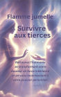 Flamme jumelle : Survivre aux tierces