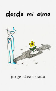 Title: Desde mi alma, Author: Jorge Sáez Criado