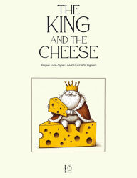 Title: The King And The Cheese: Bilingual Dutch-English Children's Stories for Beginners, Author: Pomme Bilingual