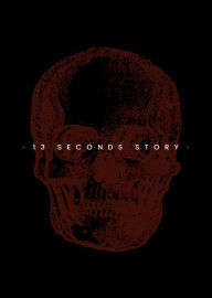 Title: 13 Seconds Story, Author: trigestis