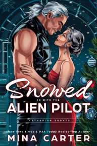 Title: Snowed in with the Alien Pilot (Warriors of the Lathar), Author: Mina Carter