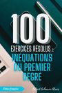 100 Exercices Résolus : Inéquations du Premier Degré (100 Exercices Résolus - Série de Pratique Mathématique, #6)