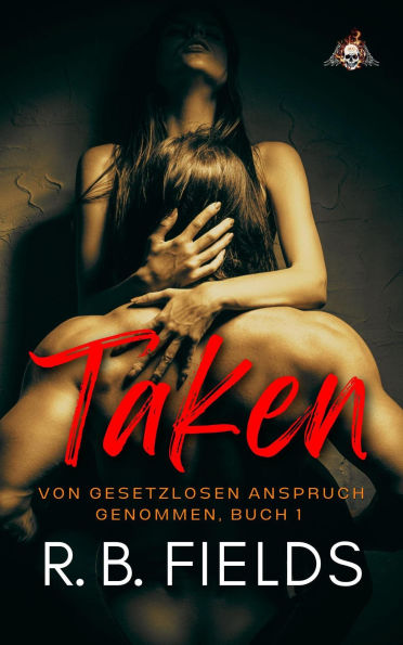 Taken: Von Gesetzlosen Anspruch Genommen (Buch 1)