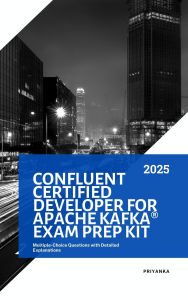 Title: Confluent Certified Developer for Apache Kafka® Exam kit, Author: PRIYANKA