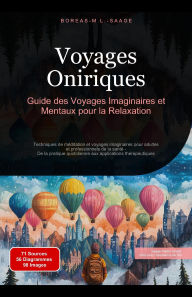 Title: Voyages Oniriques: Guide des Voyages Imaginaires et Mentaux pour la Relaxation, Author: Boreas M. L. Saage - Français