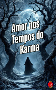 Title: Amor nos Tempos do Karma, Author: Alina Rubi