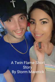 Title: A Twin Flame Short Story, Author: Storm Maverick