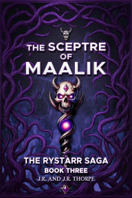 Title: The Sceptre Of Maalik (The Rystarr Saga, #3), Author: J.R. Thorpe
