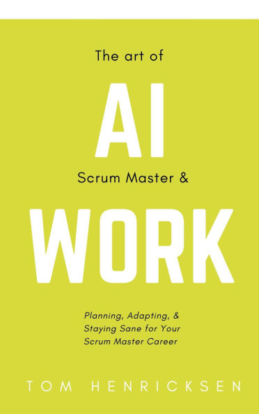 The Art of AI Scrum Master & Work