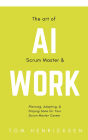 The Art of AI Scrum Master & Work