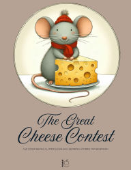Title: The Great Cheese Contest And Other Bilingual French-English Children's Stories for Beginners, Author: Pomme Bilingual