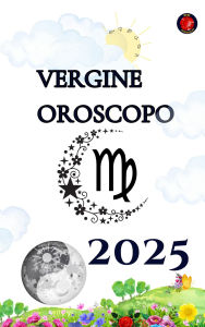Title: Vergine Oroscopo 2025, Author: Alina Rubi