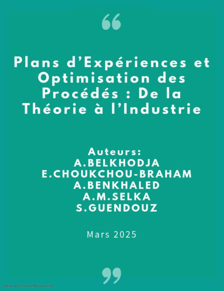 Plans d'Expériences et Optimisation des Procédés : De la Théorie à l'Industrie (sciences)