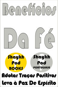 Title: Benefícios Da Fé, Author: ShaykhPod Portuguese