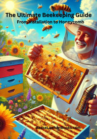 Title: The Ultimate Beekeeping Guide, Author: Reese Lawhon