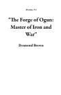 The Forge of Ogun: Master of Iron and War (Fiction, #1)