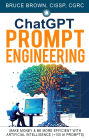ChatGPT Prompt Engineering: Make Money & Be More Efficient With Artificial Intelligence (+100 AI prompts)