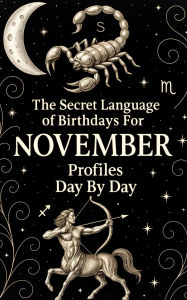 Title: The Secret Language of Birthdays November Profiles (Birthdays Profiles, #11), Author: Daniel Sanjurjo