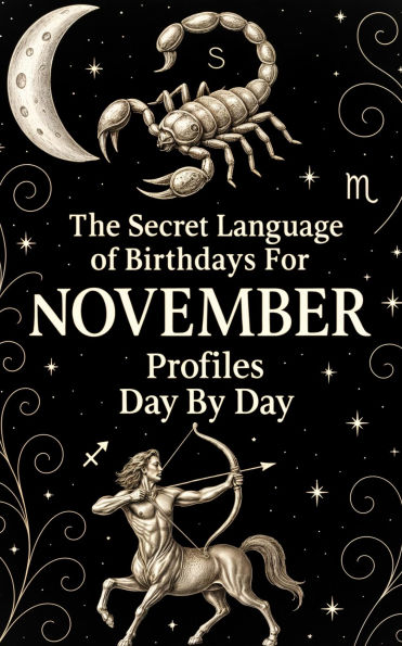 The Secret Language of Birthdays November Profiles (Birthdays Profiles, #11)