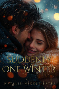 Title: Suddenly One Winter, Author: Natalie-Nicole Bates