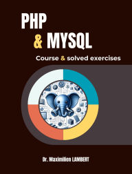 Title: PHP and MYSQL : Course and Corrected Exercises, Author: Maximilien LAMBERT