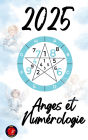 Anges et Numérologie 2025
