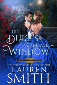 Title: The Duke's Carriage Window (The Rogues of Devil's Square, #2), Author: Lauren Smith