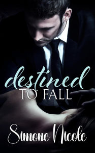 Title: Destined To Fall, Author: Simone Nicole