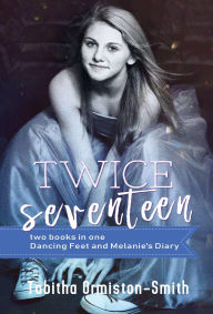 Title: Twice Seventeen, Author: Tabitha Ormiston-Smith