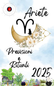 Title: Ariete Previsioni e Rituali 2025, Author: Alina Rubi
