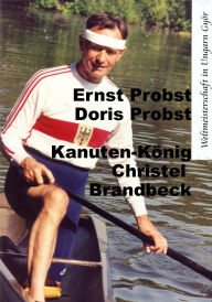 Title: Kanuten-König Christel Brandbeck, Author: Ernst Probst