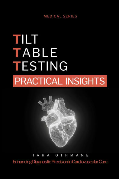 Tilt Table Testing: Practical Insights (Medical Series)