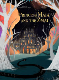 Title: Princess Maja and the Zmaj, Author: M. M. Elmendorf Hopson