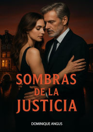 Title: Sombras de la Justicia, Author: Dominique Angus