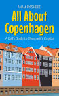 All About Copenhagen: A Kid's Guide to Denmark's Capital (Educational Books For Kids, #29)