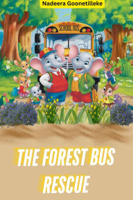 Title: The Forest Bus Rescue, Author: Nadeera Goonetilleke