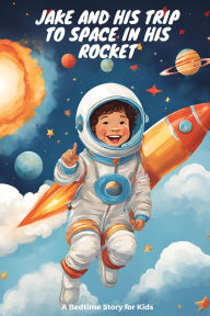 Title: Jake and His Trip to Space in His Rocket, Author: JustIn