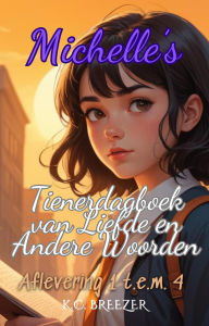 Title: Collectie: Aflevering 1-4 (Michelle's Tienerdagboek van Liefde en Andere Woorden), Author: Chantal Agapiti