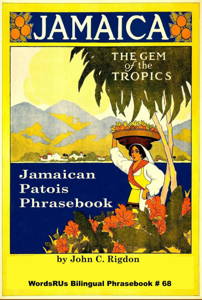 Jamaican Patois Phrasebook (Words R Us Bilingual Phrasebooks)