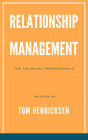 Relationship Management for Technical Professionals