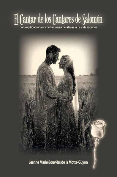 El Cantar de los Cantares de Salomón con explicaciones y reflexiones relativas a la vida interior (SERIE GUYON, #6)