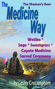 Title: The Medicine Way (Medicine Road, #3), Author: Lesley Ann Crossingham