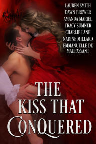 Title: The Kiss that Conquered, Author: Lauren Smith