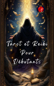Title: Tarot et Reiki Pour Débutants, Author: Alina Rubi
