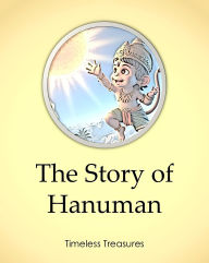 Title: The Story of Hanuman (Timeless Treasures, #5), Author: Sonal Pathak