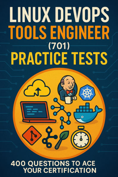 Linux DevOps Tools Engineer (701) Practice Tests: 400 Questions to Ace Your Certification