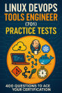 Linux DevOps Tools Engineer (701) Practice Tests: 400 Questions to Ace Your Certification
