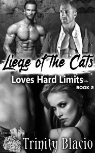 Title: Loves Hard Limits (Liege of the Cats, #2), Author: Trinity Blacio
