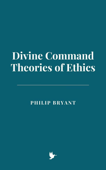 Divine Command Theories of Ethics